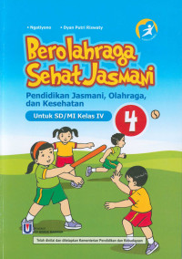 Image of Berolahraga sehat jasmani : pendidikan jasmani, olahraga, dan kesehatan Untuk SD / MI Kelas IV