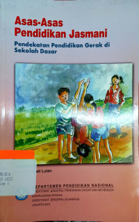 Image of Asas-asas pendidikan jasmani : pendekatam pendidikan gerak di Sekolah Dasar